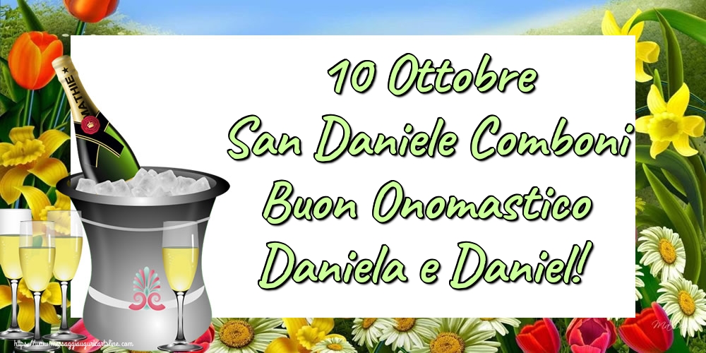 10 Ottobre San Daniele Comboni Buon Onomastico Daniela e Daniel!