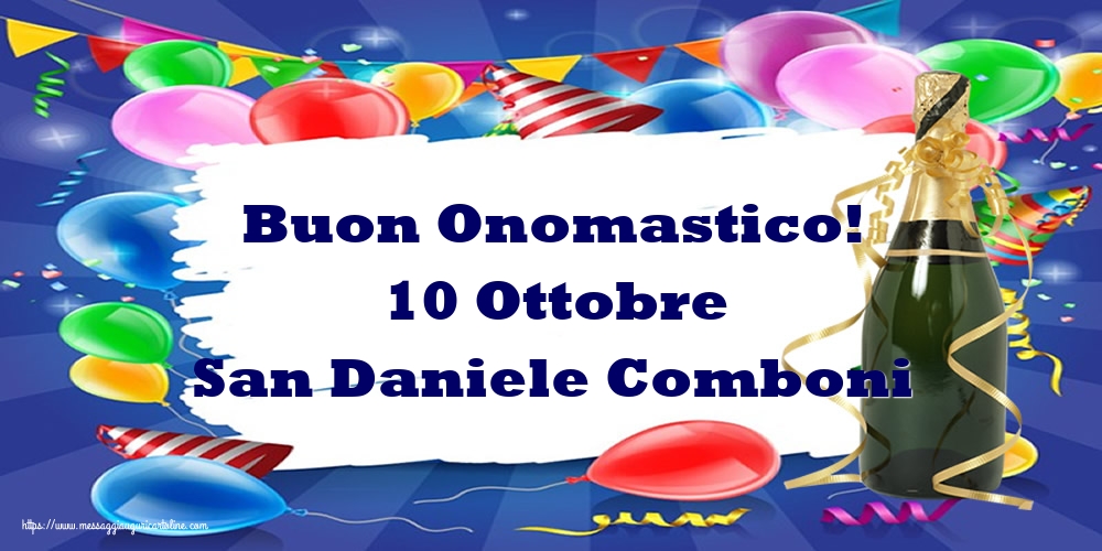 Buon Onomastico! 10 Ottobre San Daniele Comboni