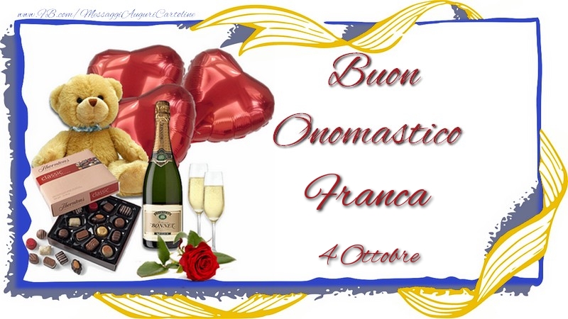Buon Onomastico Franca! 4 Ottobre
