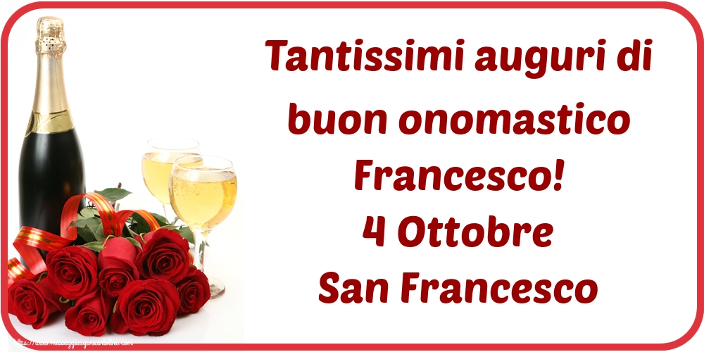 Tantissimi auguri di buon onomastico Francesco! 4 Ottobre San Francesco