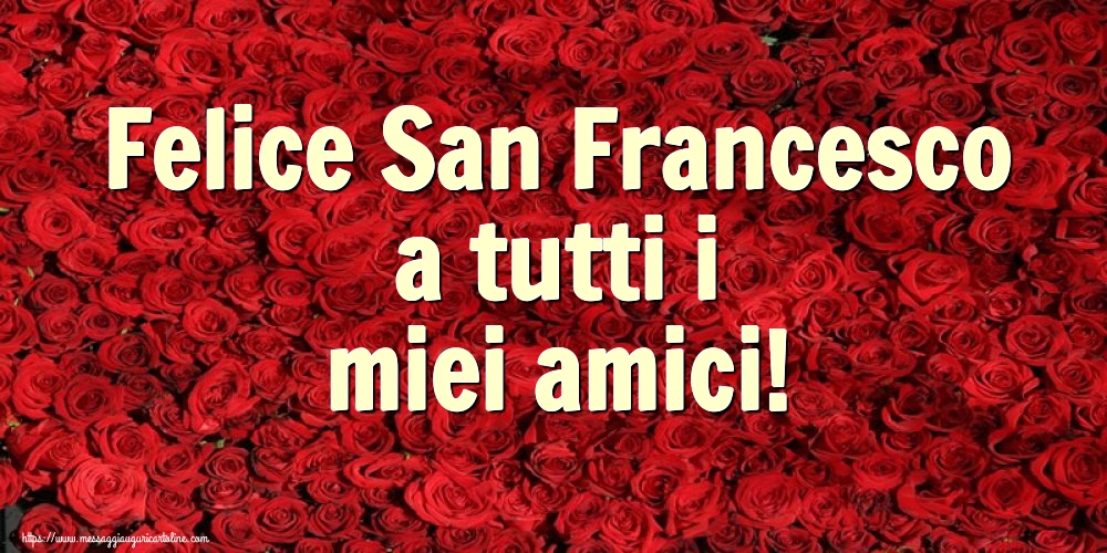 Felice San Francesco a tutti i miei amici!