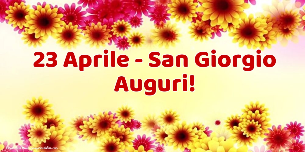 San Giorgio 23 Aprile - San Giorgio Auguri!