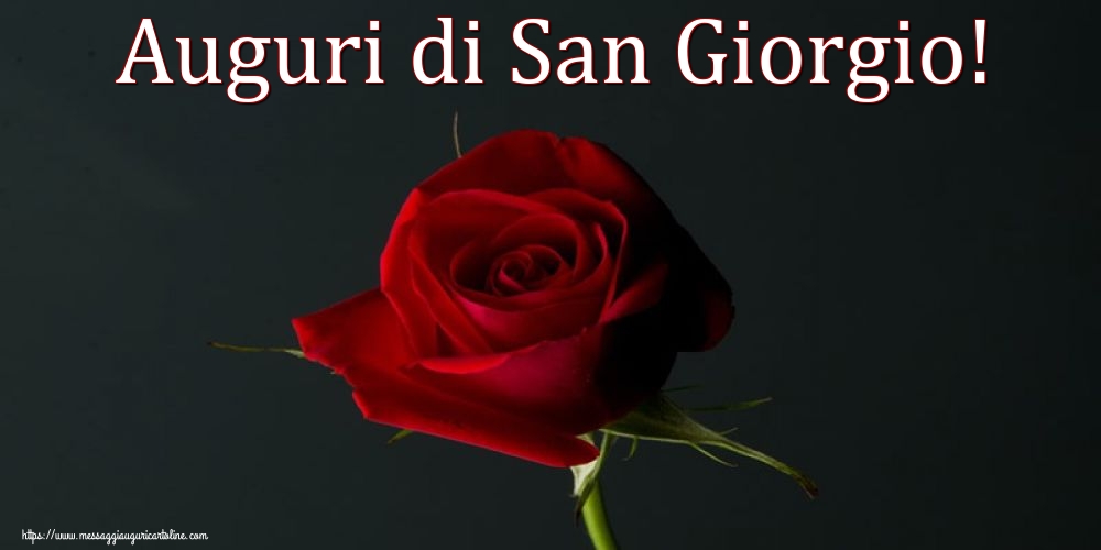 San Giorgio Auguri di San Giorgio!