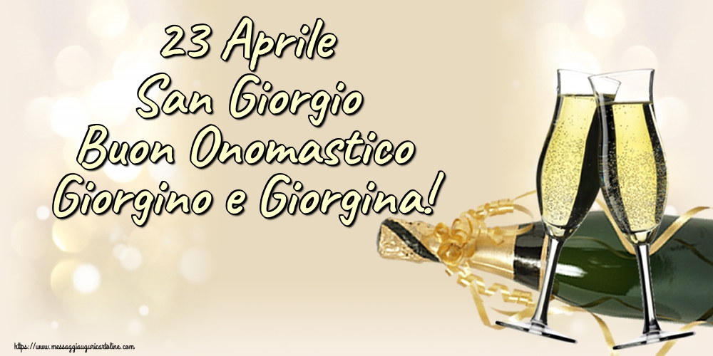 San Giorgio 23 Aprile San Giorgio Buon Onomastico Giorgino e Giorgina!