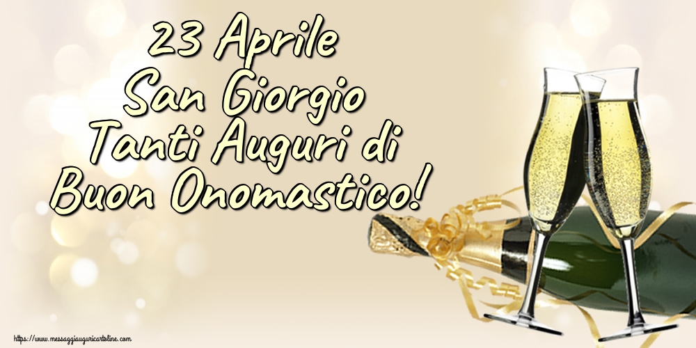 San Giorgio 23 Aprile San Giorgio Tanti Auguri di Buon Onomastico!
