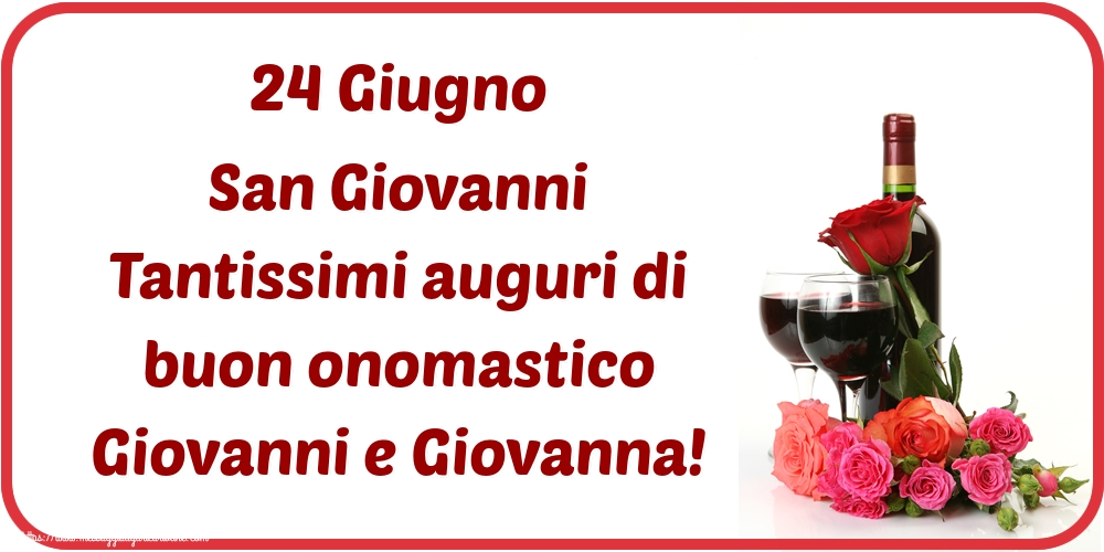 San Giovanni Battista 24 Giugno San Giovanni Tantissimi auguri di buon onomastico Giovanni e Giovanna!