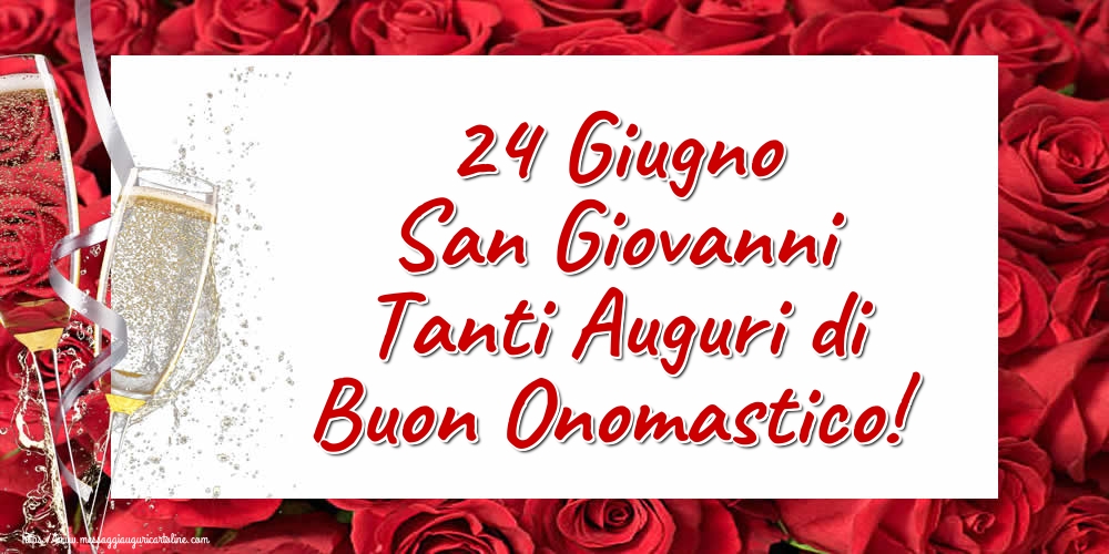 24 Giugno San Giovanni Tanti Auguri di Buon Onomastico!