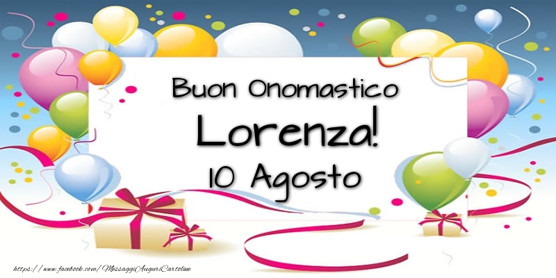 Buon Onomastico Lorenza! 10 Agosto