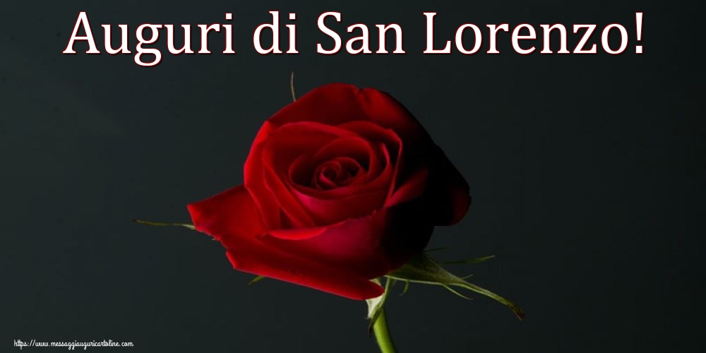 Auguri di San Lorenzo!