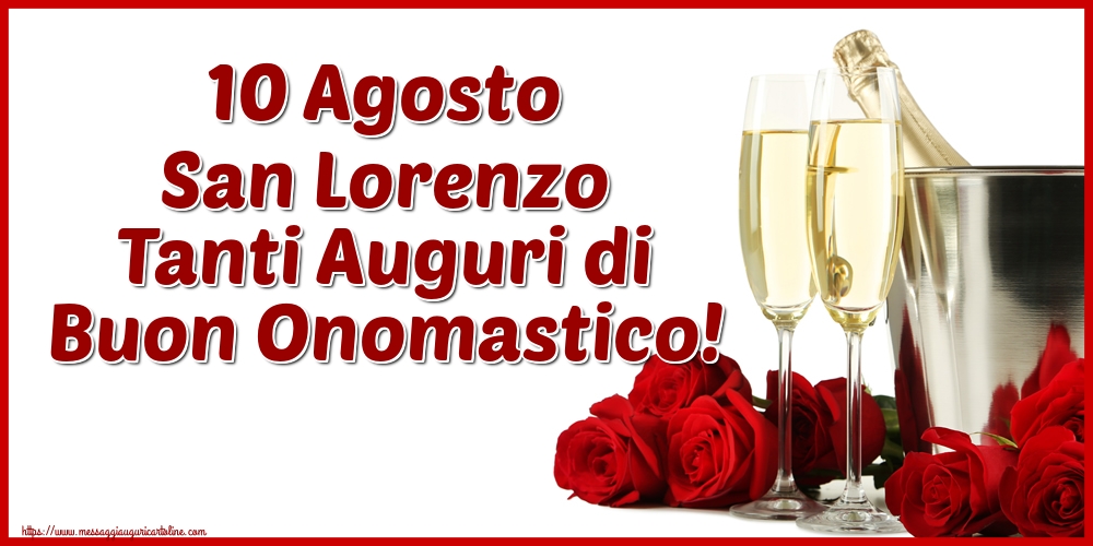 10 Agosto San Lorenzo Tanti Auguri di Buon Onomastico!