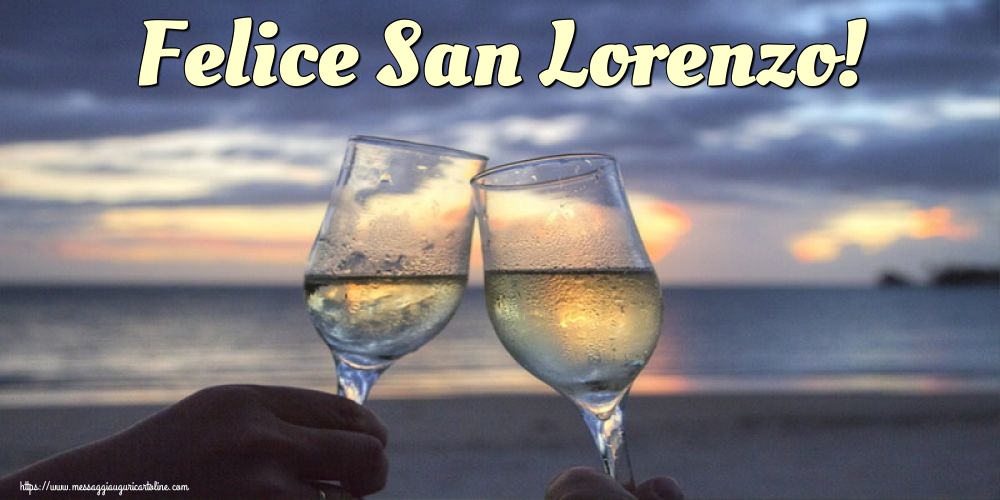 Felice San Lorenzo!