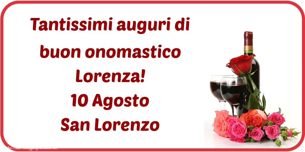 Tantissimi auguri di buon onomastico Lorenza! 10 Agosto San Lorenzo