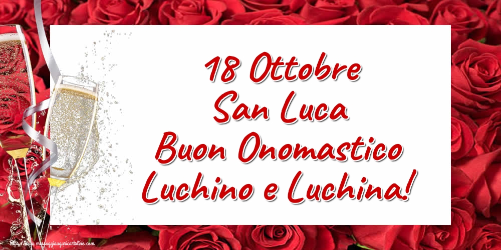 18 Ottobre San Luca Buon Onomastico Luchino e Luchina!