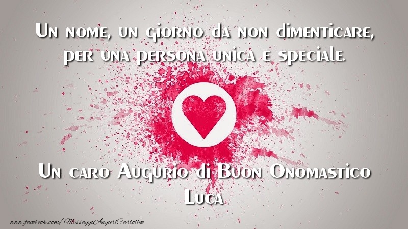 Un caro Augurio di Buon Onomastico Luca