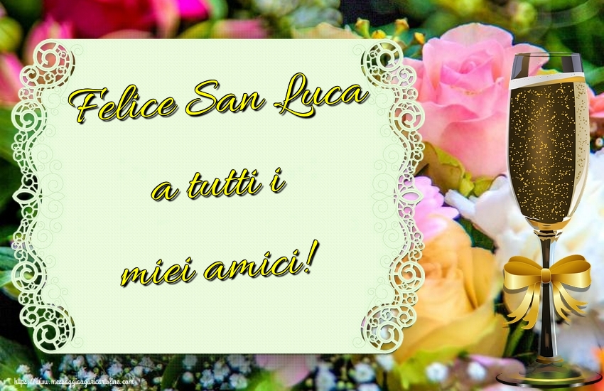 Felice San Luca a tutti i miei amici!