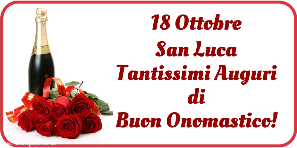 San Luca 18 Ottobre San Luca Tantissimi Auguri di Buon Onomastico!