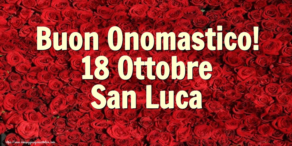 Buon Onomastico! 18 Ottobre San Luca
