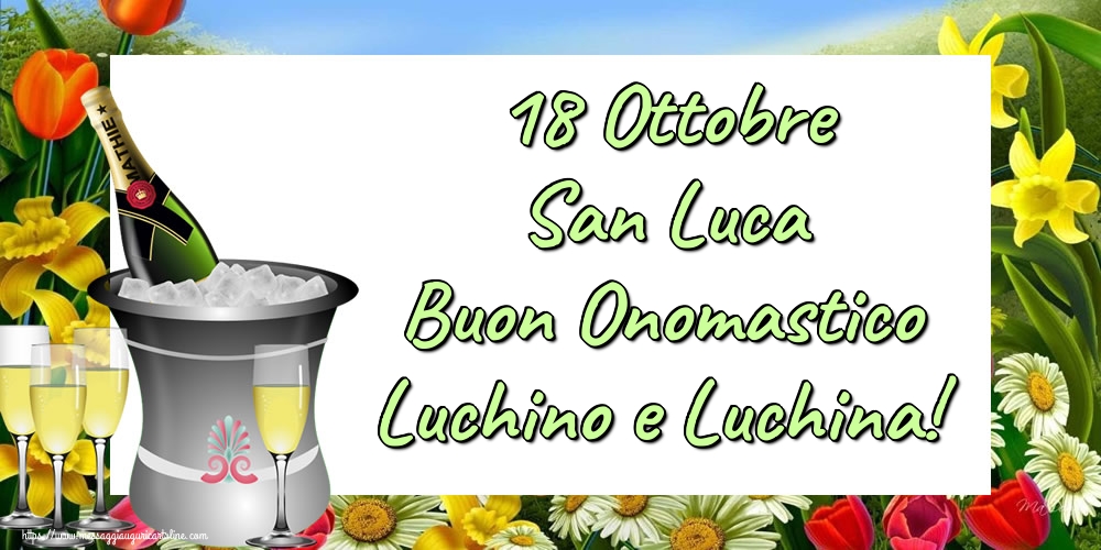 18 Ottobre San Luca Buon Onomastico Luchino e Luchina!