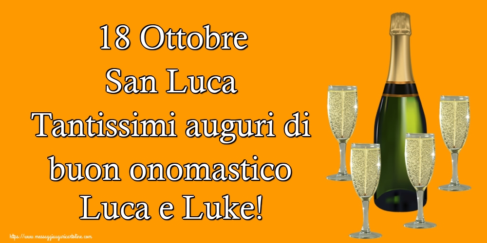 18 Ottobre San Luca Tantissimi auguri di buon onomastico Luca e Luke!
