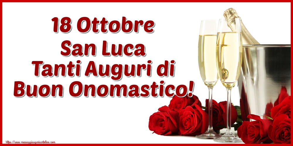 18 Ottobre San Luca Tanti Auguri di Buon Onomastico!