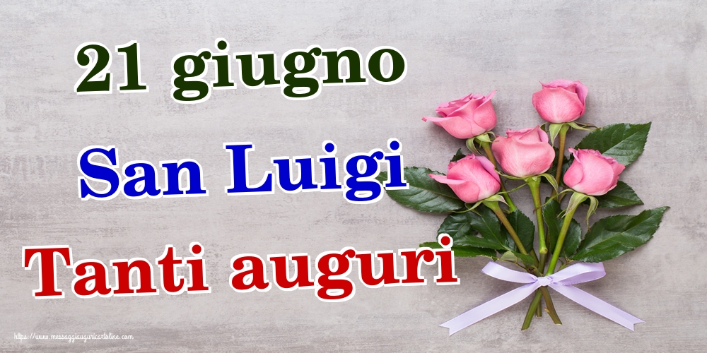 San Luigi 21 giugno San Luigi Tanti auguri