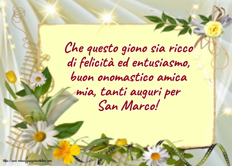 Tanti auguri per San Marco, amica mia!
