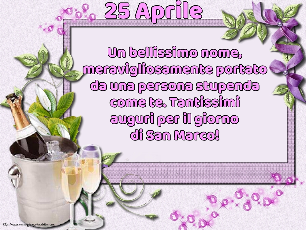 25 Aprile - 25 Aprile - Tantissimi auguri per il giorno di San Marco!