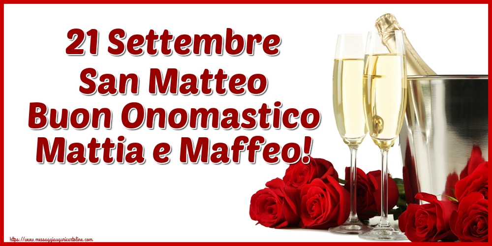 21 Settembre San Matteo Buon Onomastico Mattia e Maffeo!