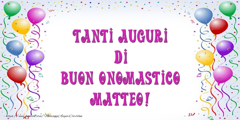 San Matteo Tanti Auguri di Buon Onomastico Matteo!