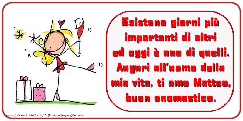 Auguri all’uomo della mia vita, ti amo Matteo