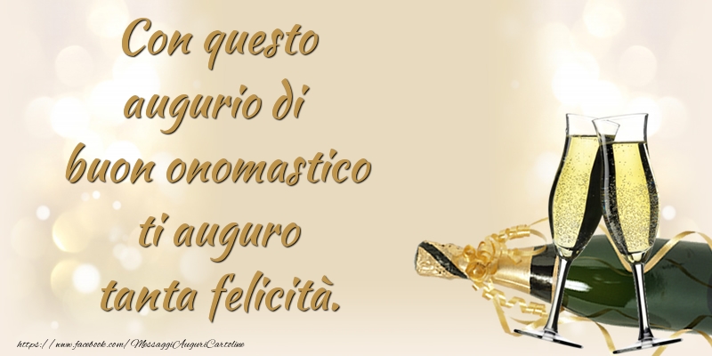 Con questo augurio di buon onomastico t