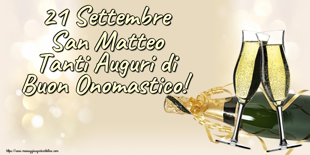 San Matteo 21 Settembre San Matteo Tanti Auguri di Buon Onomastico!