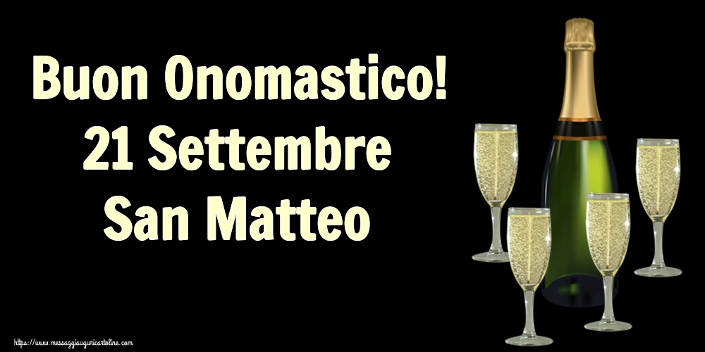 Buon Onomastico! 21 Settembre San Matteo