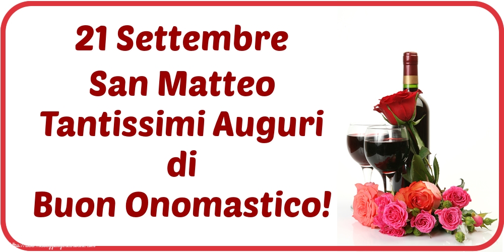 21 Settembre San Matteo Tantissimi Auguri di Buon Onomastico!