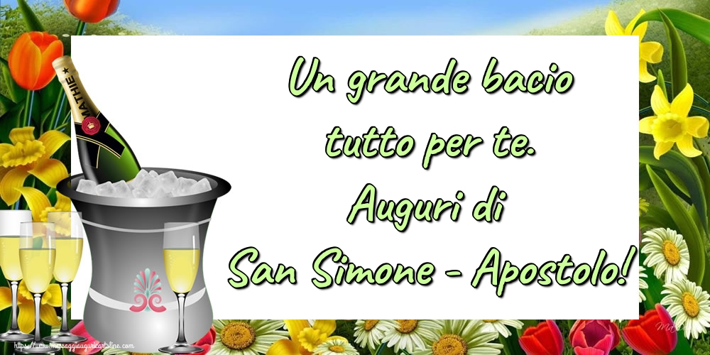 Un grande bacio tutto per te. Auguri di San Simone - Apostolo!