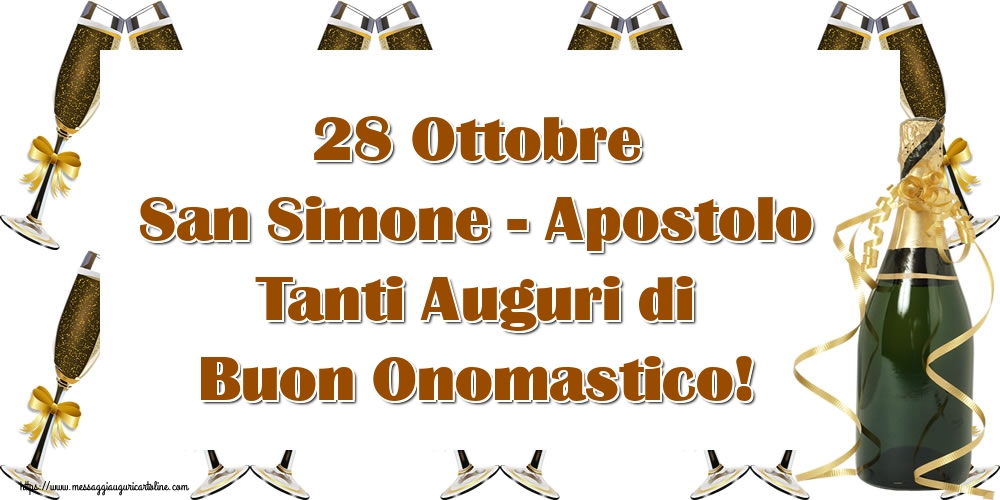 28 Ottobre San Simone - Apostolo Tanti Auguri di Buon Onomastico!