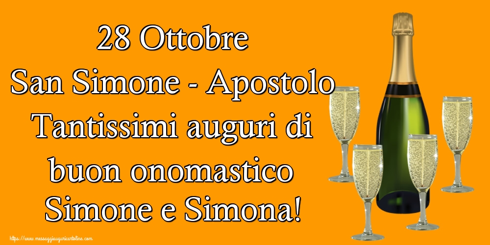28 Ottobre San Simone - Apostolo Tantissimi auguri di buon onomastico Simone e Simona!