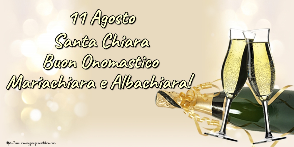 11 Agosto Santa Chiara Buon Onomastico Mariachiara e Albachiara!