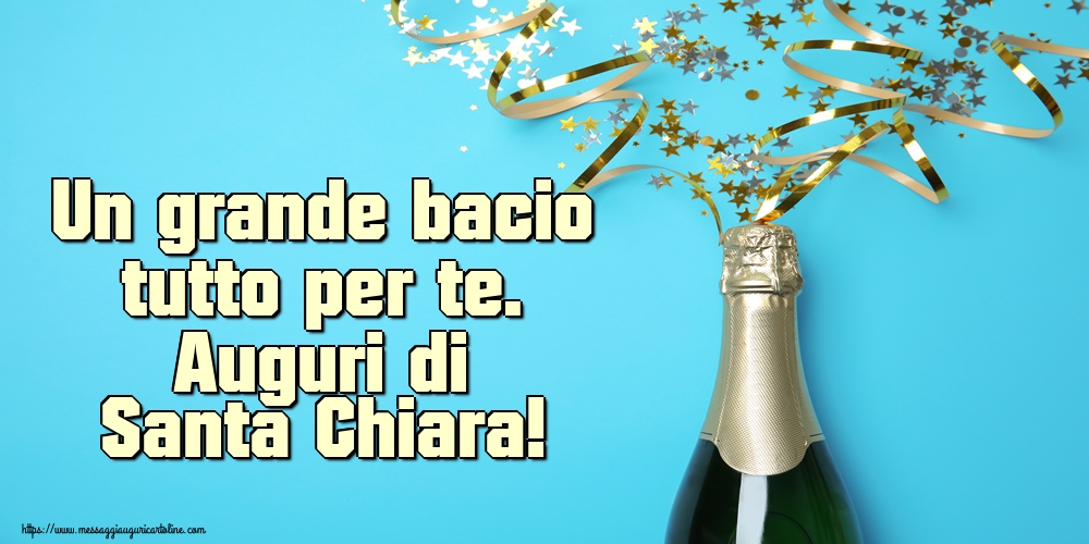 Cartoline di Santa Chiara - Un grande bacio tutto per te. Auguri di Santa Chiara! - messaggiauguricartoline.com