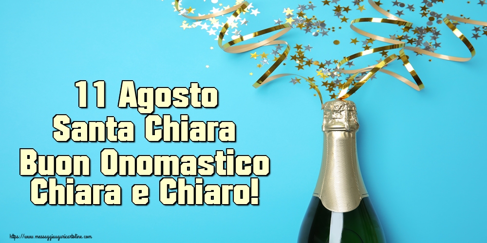 11 Agosto Santa Chiara Buon Onomastico Chiara e Chiaro!