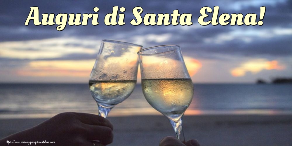 Auguri di Santa Elena!