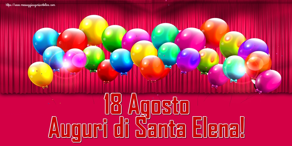 18 Agosto Auguri di Santa Elena!