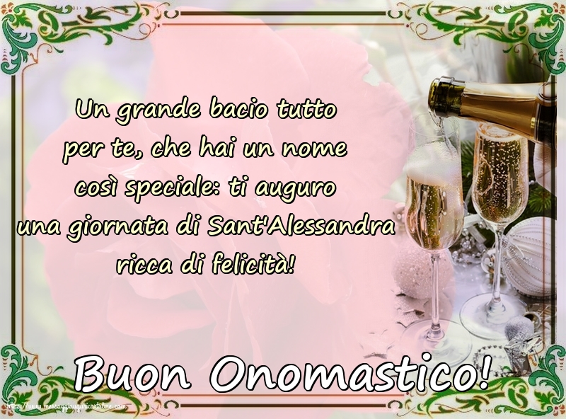 Sant'Alessandra Buon Onomastico!