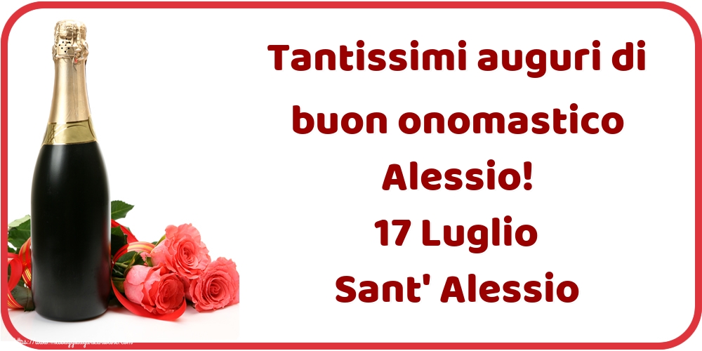 Tantissimi auguri di buon onomastico Alessio! 17 Luglio Sant' Alessio