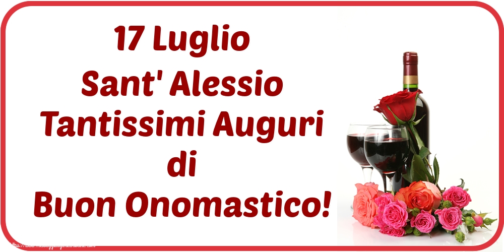 Sant' Alessio 17 Luglio Sant' Alessio Tantissimi Auguri di Buon Onomastico!