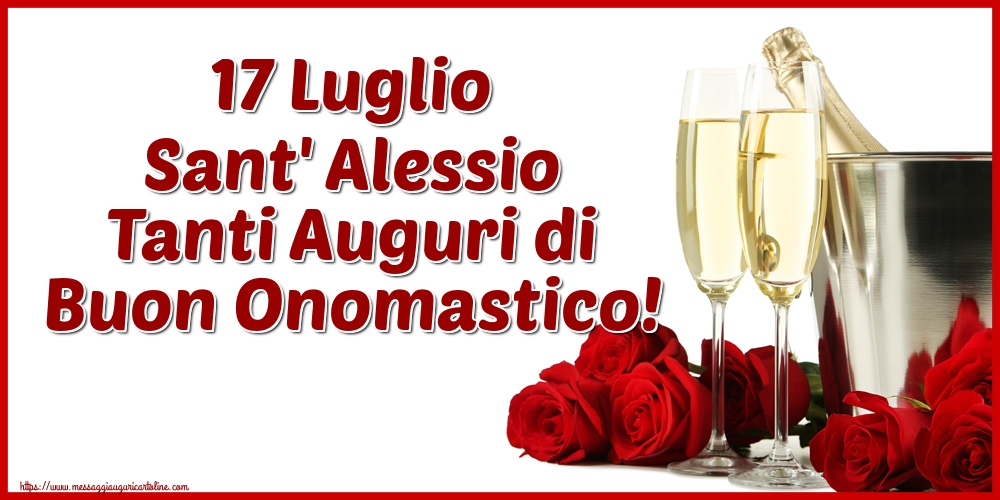 Sant' Alessio 17 Luglio Sant' Alessio Tanti Auguri di Buon Onomastico!
