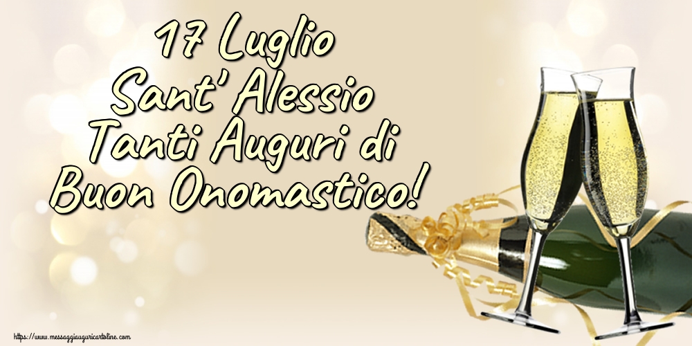 Sant' Alessio 17 Luglio Sant' Alessio Tanti Auguri di Buon Onomastico!