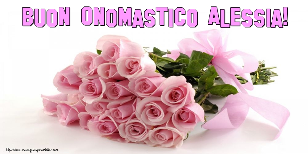 Buon Onomastico Alessia!