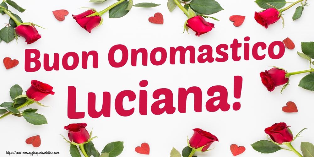 Buon Onomastico Luciana!
