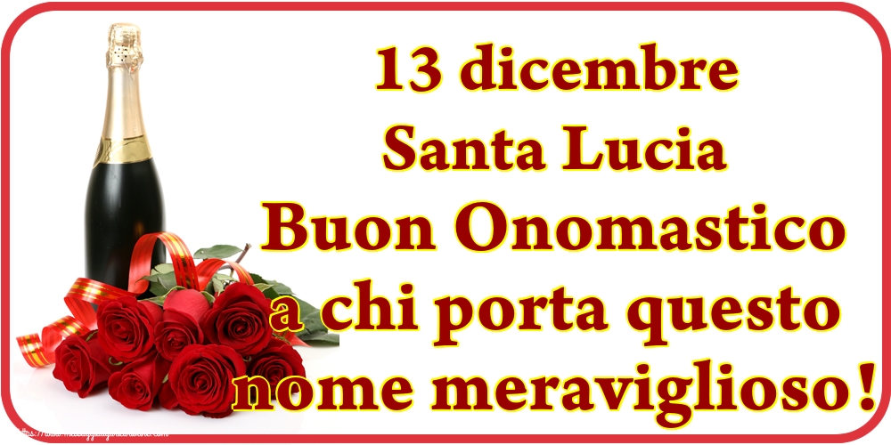 13 dicembre Santa Lucia Buon Onomastico a chi porta questo nome meraviglioso!